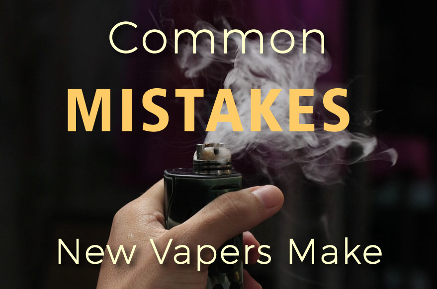 New vaper tips and mistakes