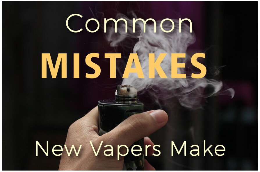 New vaper tips and mistakes